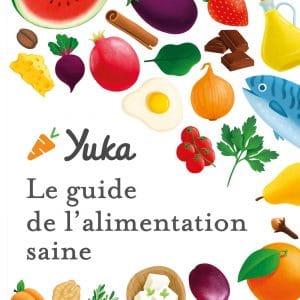 Le guide Yuka de l'alimentation saine