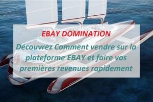 EBAY DOMINATION Découvrez Comment vendre sur la plateforme EBAY et faire vos premières revenues rapidement