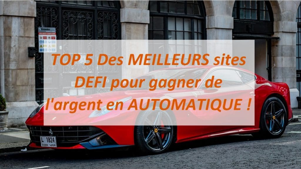 TOP 5 Des MEILLEURS sites DEFI pour gagner de l'argent en AUTOMATIQUE !