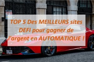 TOP 5 Des MEILLEURS sites DEFI pour gagner de l'argent en AUTOMATIQUE !